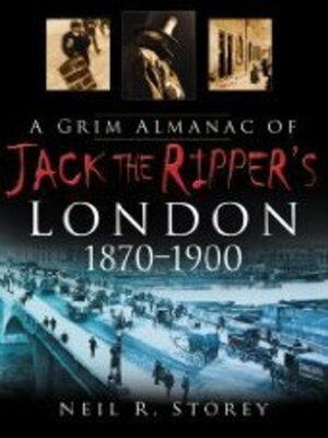 cover image of A Grim Almanac of Jack the Ripper's London 1870-1900